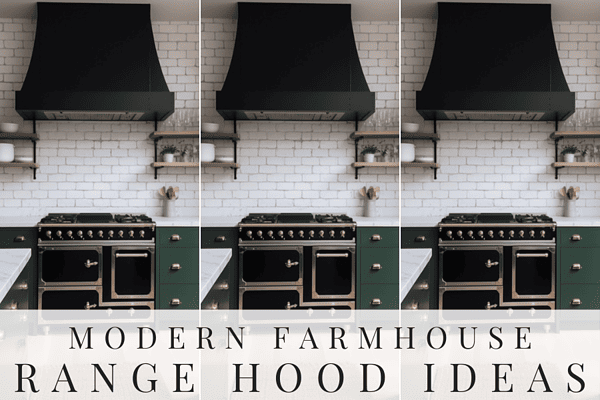 Modern Farmhouse Range Hood Ideas